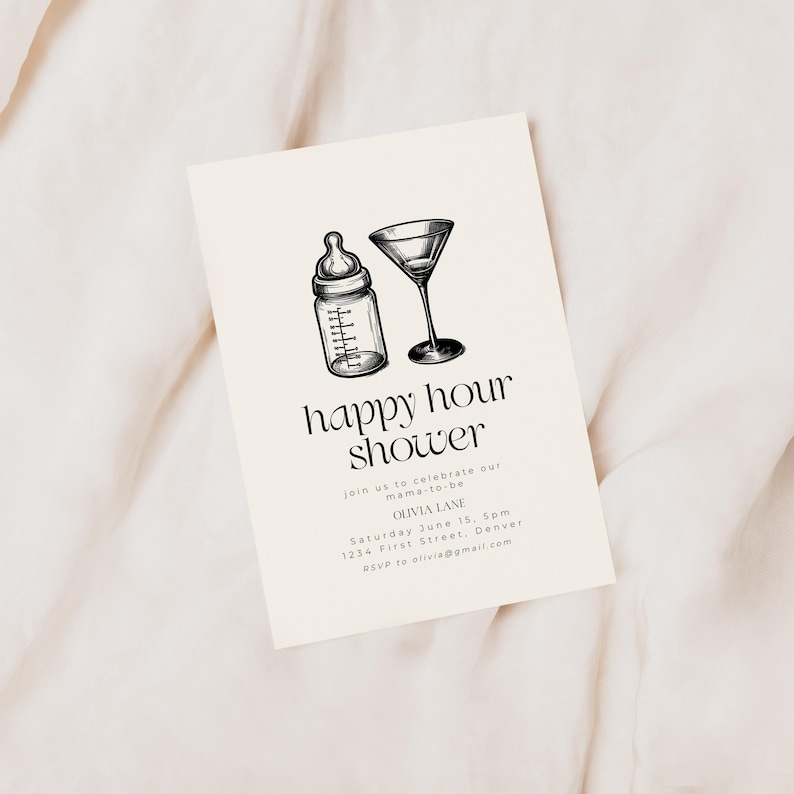 May include: A black and white illustration of a baby bottle and a martini glass on a white background. The text "happy hour shower" is written in black below the illustration. The text "join us to celebrate our mama-to-be Olivia Lane Saturday June 15, 5pm 1234 First Street, Denver RSVP to olivis@gmail.com" is written in black below the text "happy hour shower".