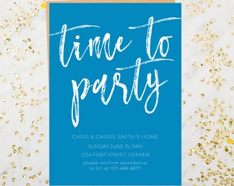 Time to Party Invitation Template - Any Color Background - Engagement, Rehearsal, Housewarming, Baby shower, Retirement