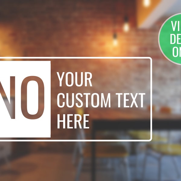 Custom No Sign Decal - Vinyl Sticker for Storefront, Door, Window, Restaurants!