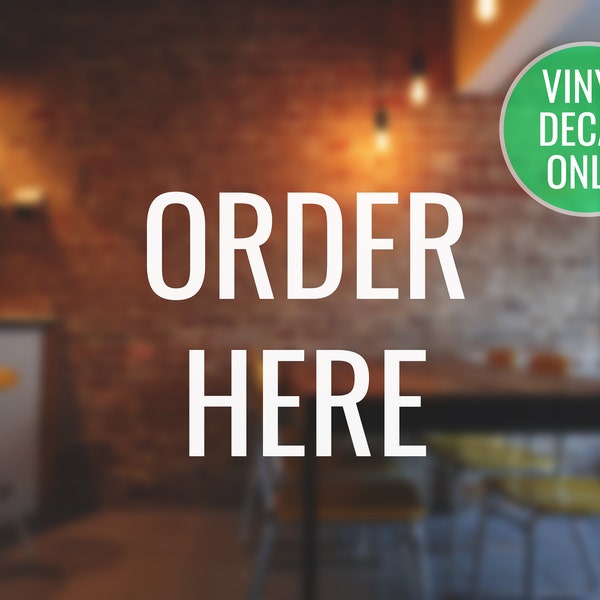 Order Here Restaurant Decal - Vinyl Decal for Cafes, Coffee Shops, Bistros, Eatery, Cafeteria, Food Truck, Groceries, Fast Food, & More!