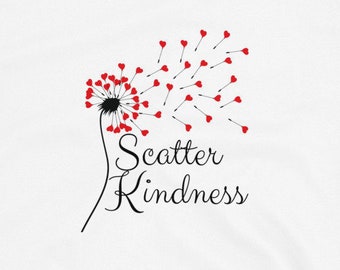 Scatter kindness T shirt, Cute tshirt, motivational tee, positive Tshirt, Kindness matters, Kindness t-shirt, Gift for her, Positive Message