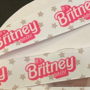 IT’S BRITNEY B*TCH!  1” grosgrain ribbon, choose 3/5 yds., perfect for embellishment/hair/decor/gifting & all of your creative projects!