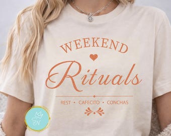 Weekend Rituals PNG, Weekend shirt gift, Mexican talavera png, Cafecito, Weekend club, Long weekend department, Off Duty, Relaxed shirts png