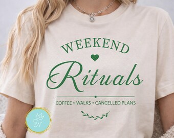 Weekend Rituals PNG, Weekend shirt gift, Saturdays png, Cancelled plans, Weekend club, Long weekend department, Off Duty, Relaxed shirts png