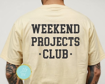 Weekend projects club PNG, Weekend state of mind, Gift for diy dad, Diy lovers, Funny weekend tshirt png, Long weekend department, Hobbyist