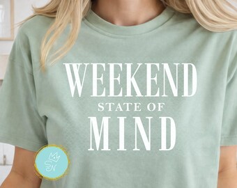 Weekend state of mind PNG, Weekend shirt gift, Saturdays png, Weekend wanderer, Weekend club, Long weekend department, Off Duty Slow Sundays
