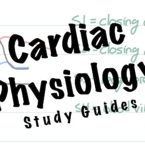 Cardiology Physiology Study Guides - Medical School