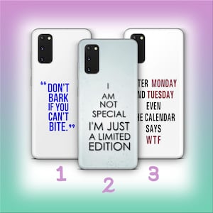 Könnte beinhalten: Drei weiße Handyhüllen mit humorvollen Zitaten. Eine Hülle hat das Zitat "DON'T BARK IF YOU CAN'T BITE" in Blau. Eine andere sagt "I AM NOT SPECIAL I'M JUST A LIMITED EDITION". Die dritte Hülle lautet "AFTER MONDAY AND TUESDAY EVEN THE CALENDAR SAYS WTF".