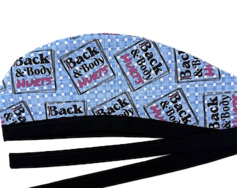 Back & Body Hurts Lined Surgical Scrub Cap for Men and Women