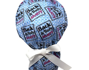 Back & Body Hurts Ponytail Surgical Scrub Cap