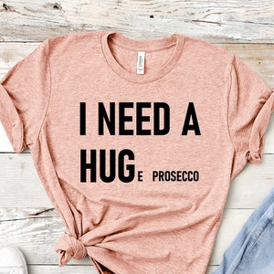 Prosecco Shirt, Prosecco Zitat T-shirt, Ich brauche ein riesiges Prosecco Shirt, Prosecco Spruch Tee, Prosecco Shirt, Prosecco Liebhaber Shirt, Glas Of