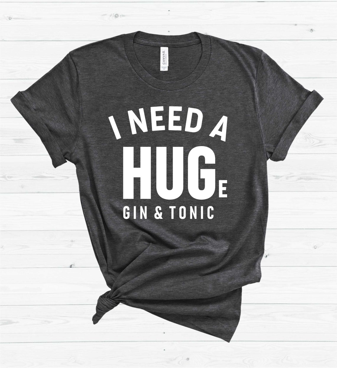 Gin Tonic Shirt I Need A Huge Gin and Tonic Shirt GT Etsy