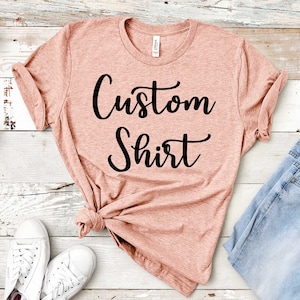 Custom Shirt, Personalized T-shirt, Custom T-shirt, Custom Shirts, Custom Tee, Custom Text Shirt, Custom Design Shirt, Customized Shirt, Tee