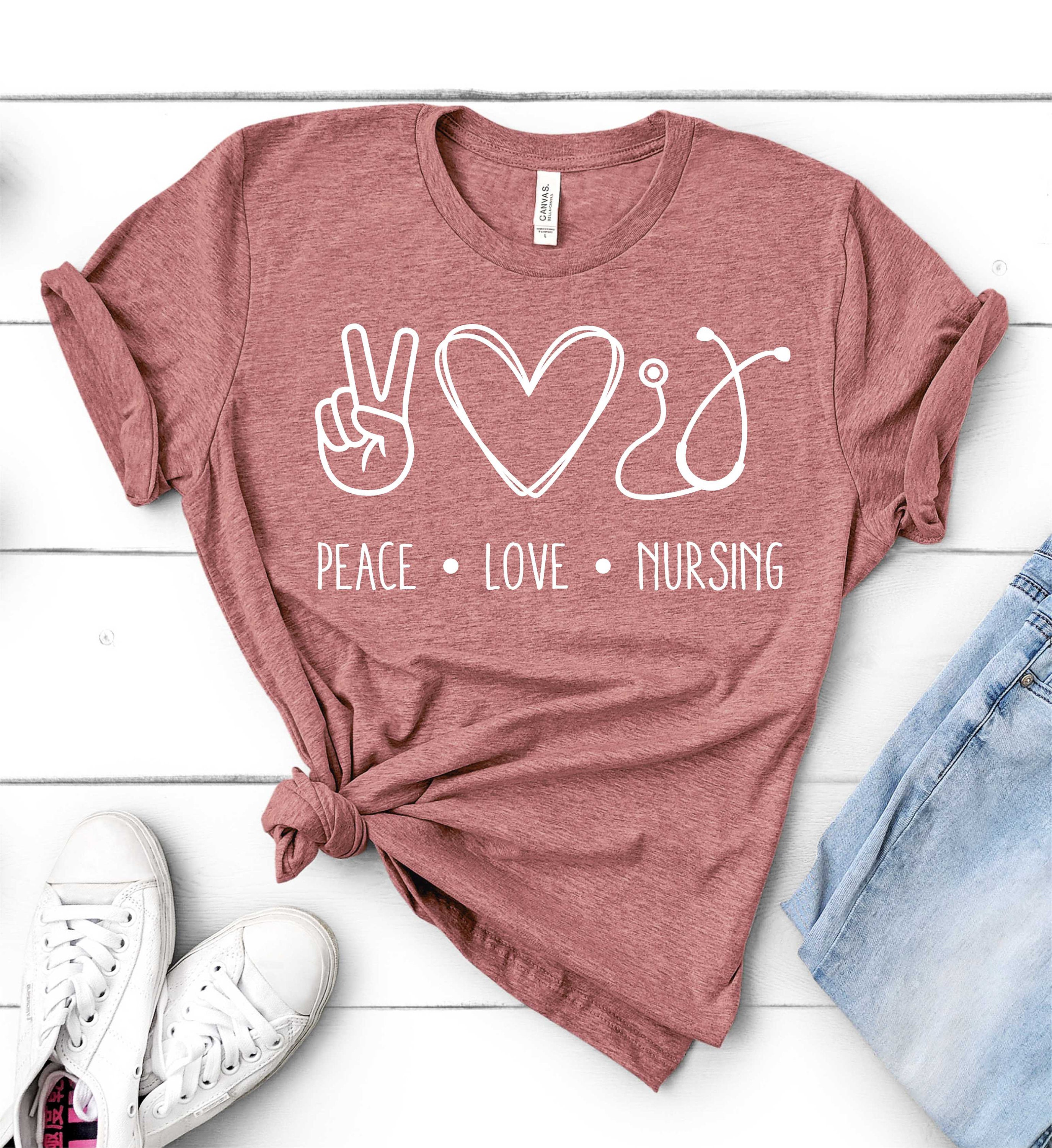 Nurse Shirt Peace Love Nursing Shirt Nursing Nursing School Etsy UK