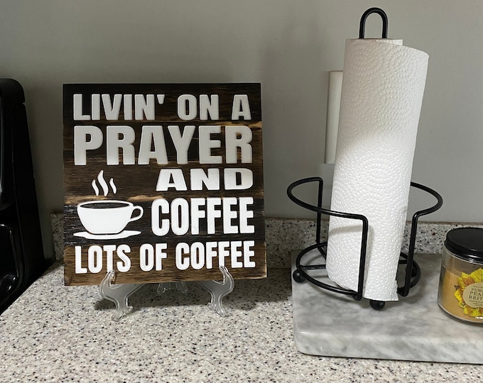 Livin' On A Prayer And Coffee Sign