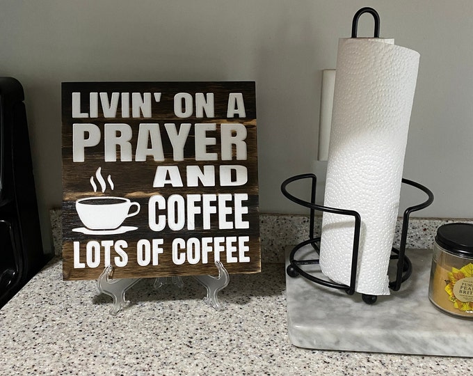 Livin' On A Prayer And Coffee Sign