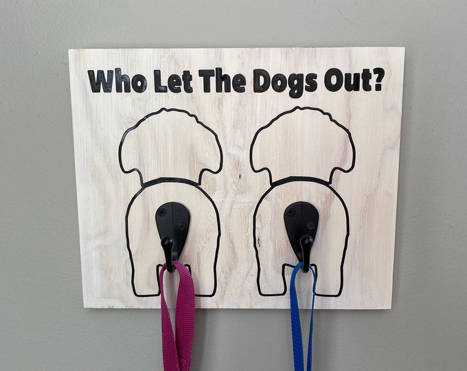 Who Let The Dogs Out? - Dog Leash Holder
