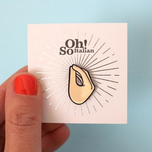 Italian gesture pin - Enamel pins - Italian gesture gadget - Cute pins - Italian Gesture pinched fingers pin - Spillette carine