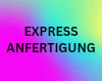 EXPRESSANFERTIGUNG