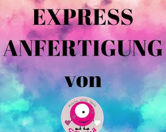 EXPRESSANFERTIGUNG
