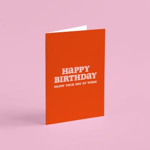 Carte d'anniversaire drôle pour lui, carte d'anniversaire pour elle, joyeux anniversaire, profitez de votre journée au travail, carte d'anniversaire, humour, carte d'anniversaire bestie