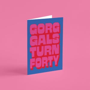 Gorg Gals Turn Forty verjaardagskaart, 40e verjaardagskaart voor haar, 40e verjaardagskaart voor hen, grappige 40e verjaardagskaart, mijlpaalverjaardag