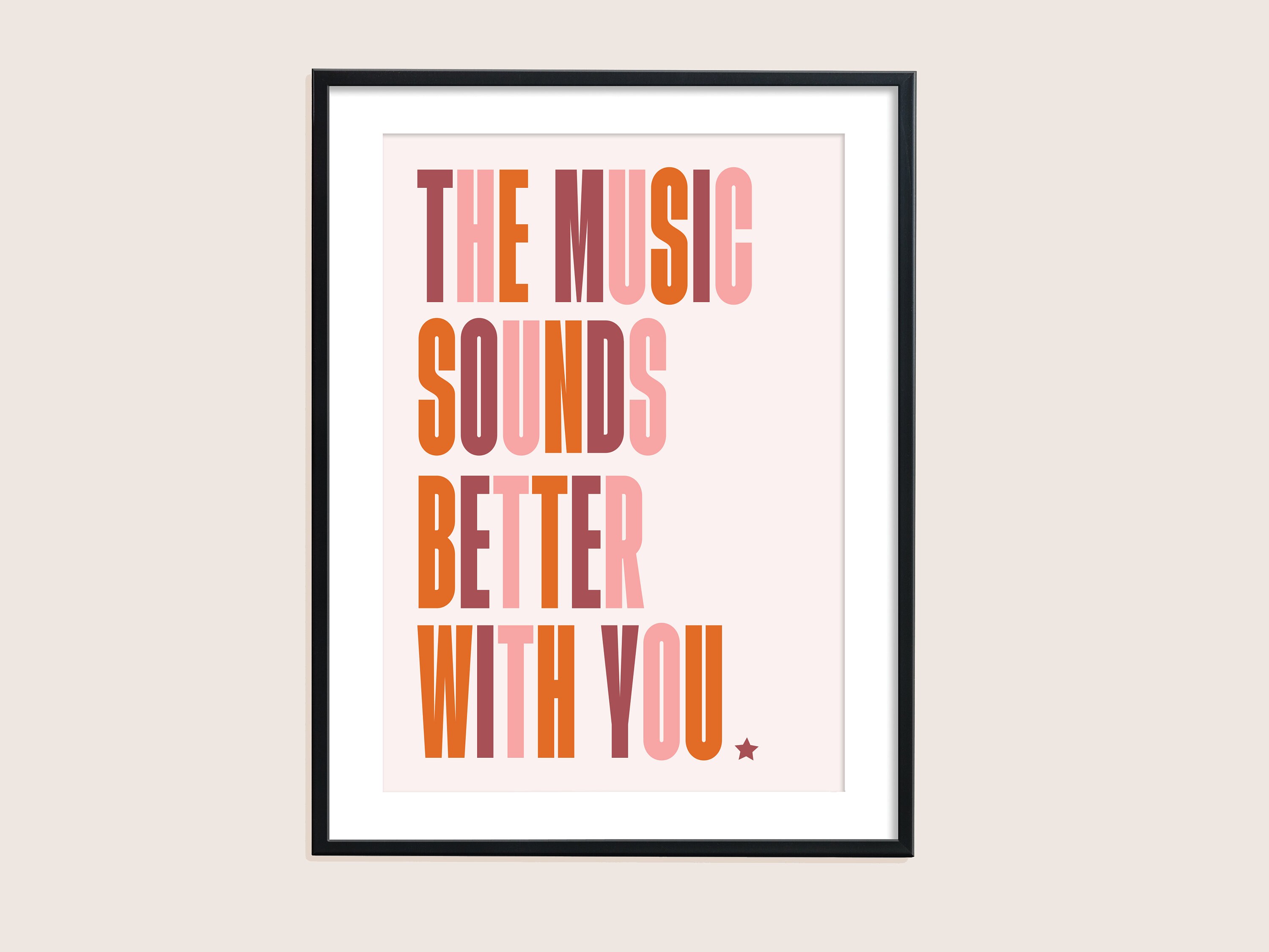 The Music Sounds Better With You Print Wall Art Poster Etsy UK