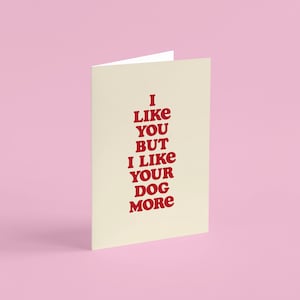 Ik vind je hond leuker verjaardagskaart, grappige kaart voor vriend, jubileum voor hem, jubileumkaart, valentijnskaart, wilde liefde