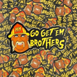 Go Get ‘Em Brothers - Firefighter Sticker