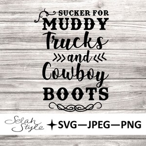 Muddy Trucks & Cowboy Boots svg, png, jpeg, digital download