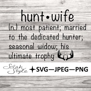 Hunt Wife Definition Digital Download, jpeg, svg, png