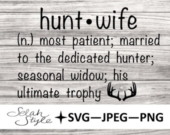 Hunt Wife Definition Digital Download, jpeg, svg, png