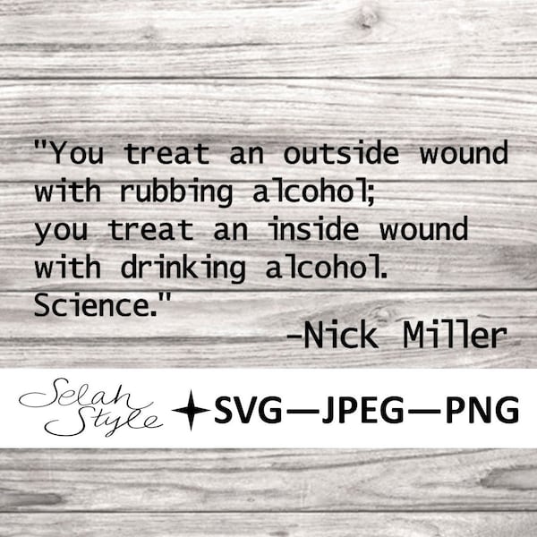 Alcohol Quote - Nick Miller Quote - New Girl Digital Download, SVG, PNG, Jpeg