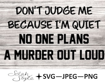 Don't Judge Me Digital Download, SVG, JPEG, PNG