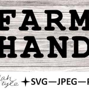 Farm Hand Digital Download, SVG, JPEG, PNG