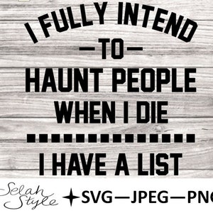 Haunt People Have a List Digital Download SVG, PNG, JPEG