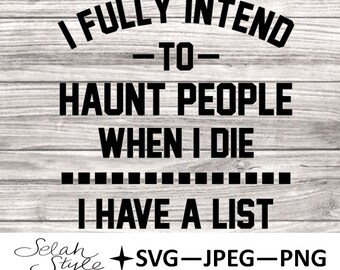 Haunt People Have a List Digital Download SVG, PNG, JPEG