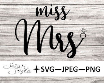Miss to Mrs Digital Download - svg, png, jpeg, jpg