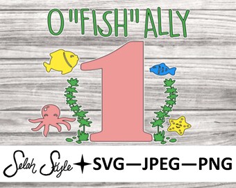 O"FISH"ALLY One SVG, png, jpeg, digital download