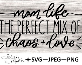 Mom Life Digital Download, SVG, JPEG, PNG
