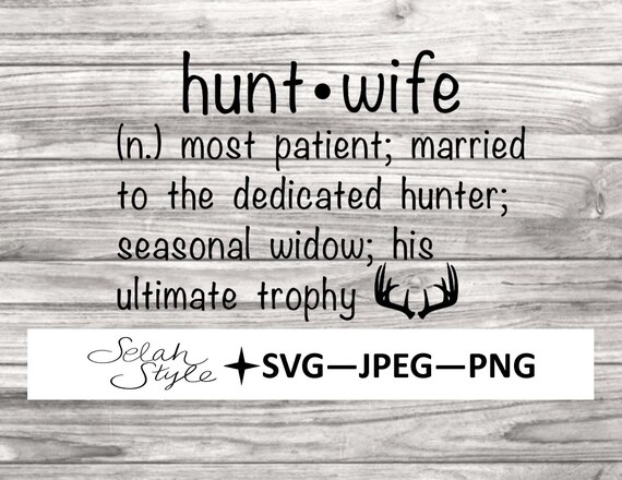 Hunt Wife Definition Digital Download, jpeg, svg, png