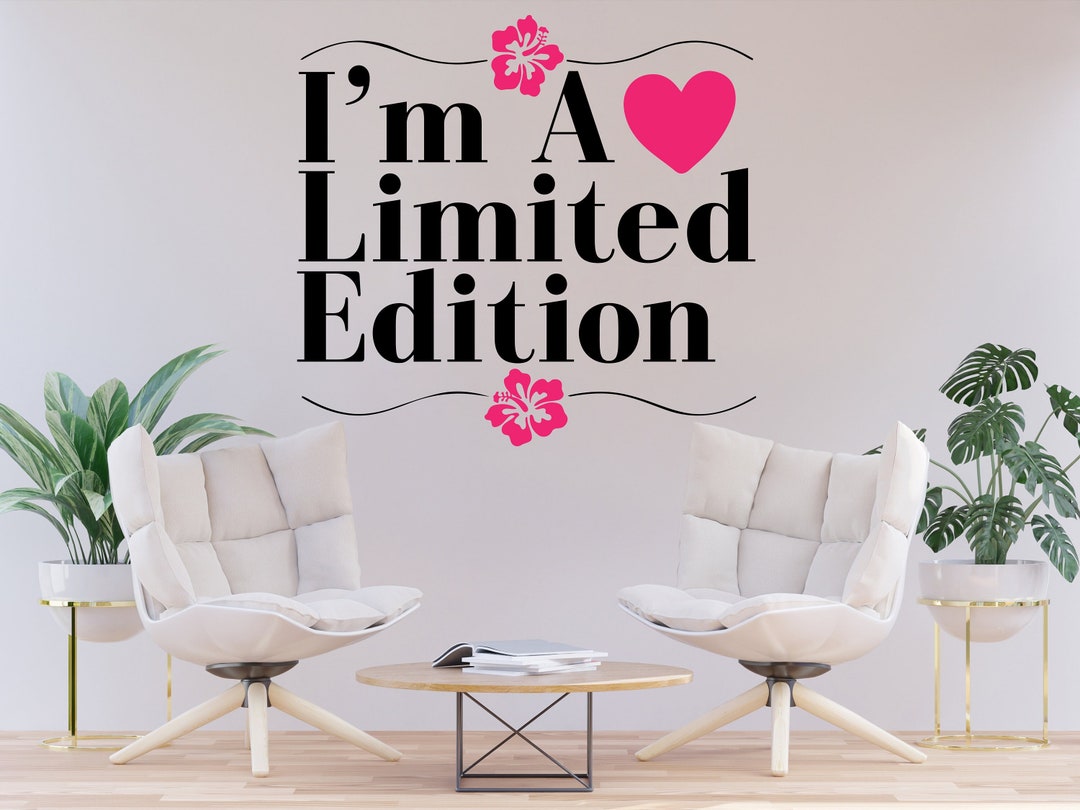 I'm a Limited Edition Wall Art Decal, Girl Quotes Wall Art Hair Salon