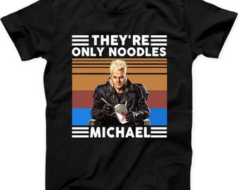 They're Only Noodles Michael Tshirt Unisex Lost Boys Horror 80s Retro Vintage Whites