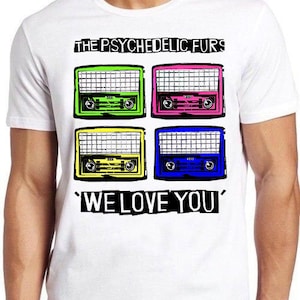 The Psychedelic Furs T-shirt B2360 T-shirt rétro cool We Love You