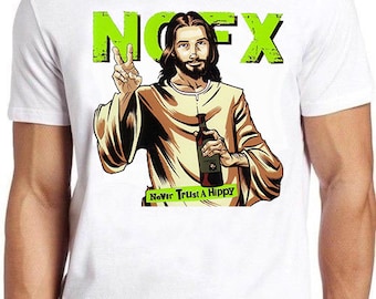 NOFX Music T Shirt B2103 Jesus Never Trust A Hippie  Retro Cool Top Tee