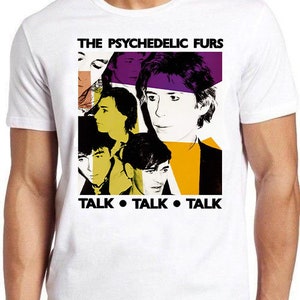 T-shirt The Psychedelic Furs B3218 T-shirt Talk Talk Talk Talk Punk Rock rétro Cool