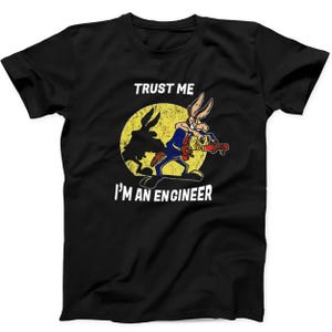 Trust Me I Am An Engineer Meme Funny Gift Tee Black T Shirt 636