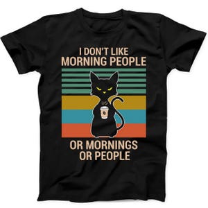 I Hate Morning People Coffee Black Cat Funny Gift Tee Black T Shirt B290