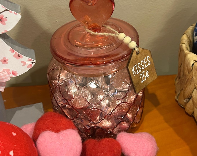 Valentine's Day Candy Jar - Pink Heart Glass jar with heart lid KISSES 25 Cents wood tag Valentine’s Day decor Valentine Gift - Love Decor
