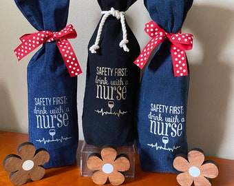 Nurse Gift - Wine Bags - Set of Three Wine Bags made from Jeans Safety First Drink With a Nurse -Repurposed Denim- Upcycled Clothing